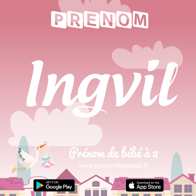 Prénom Ingvil : Signification, origine, popularité