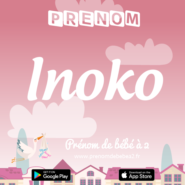 Prénom Inoko : Signification, origine, popularité
