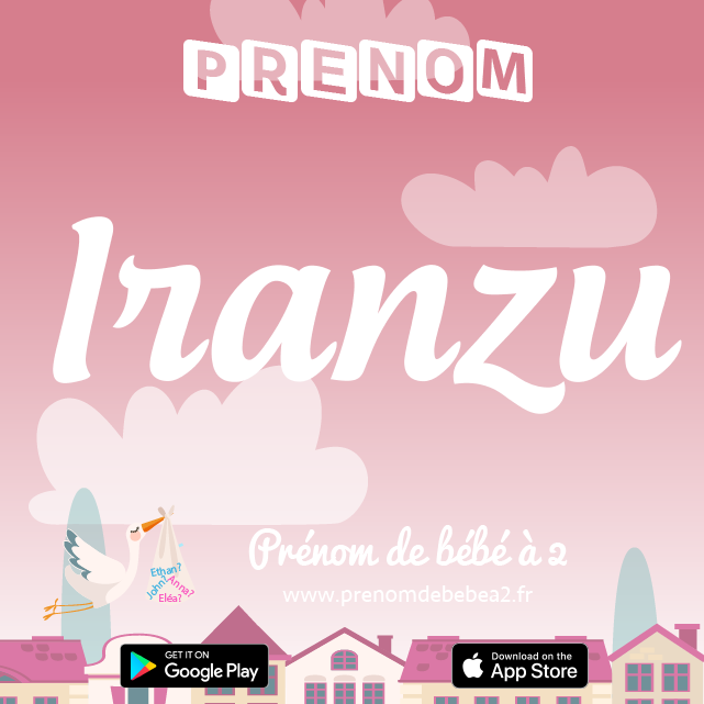 Prénom Iranzu : Signification, origine, popularité