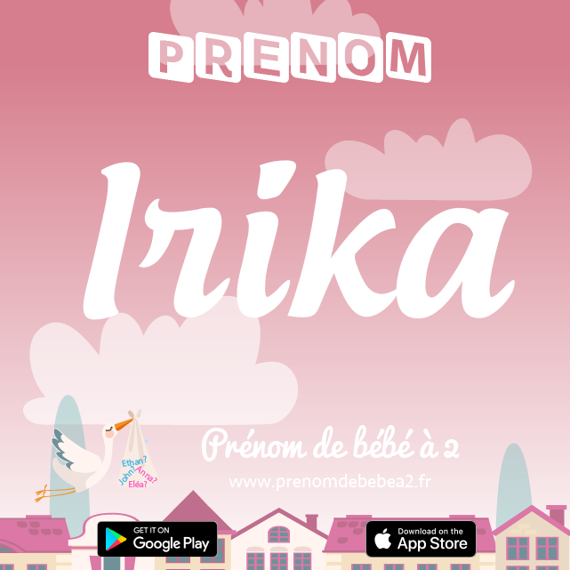 Prénom Irika : Signification, origine, popularité