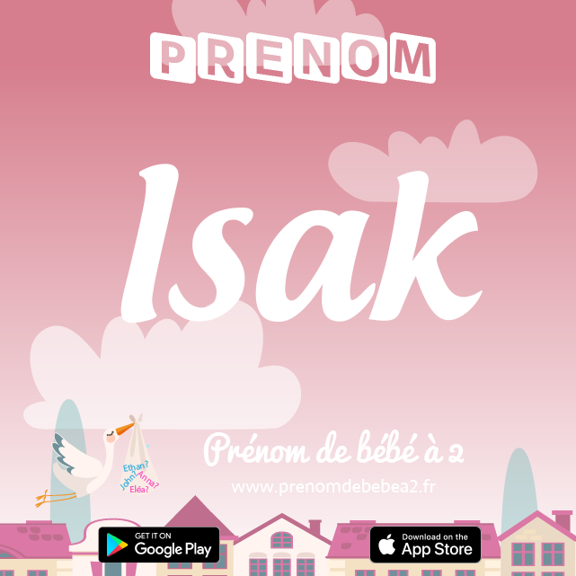 Prénom Isak : Signification, origine, popularité
