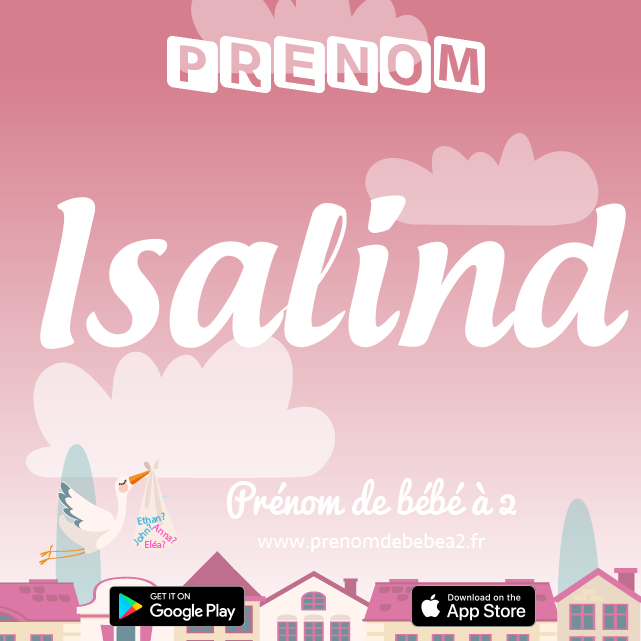 Prénom Isalind : Signification, origine, popularité