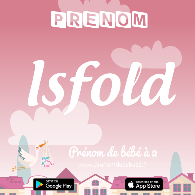 Prénom Isfold : Signification, origine, popularité