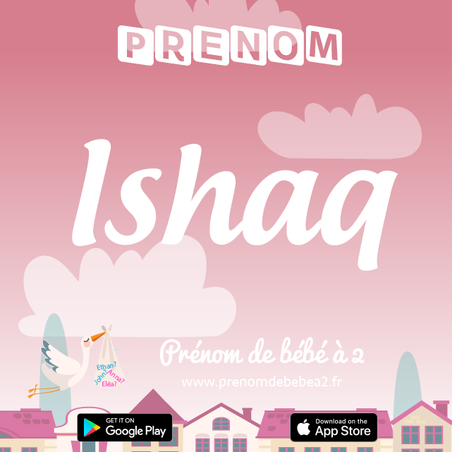 Prénom Ishaq : Signification, origine, popularité