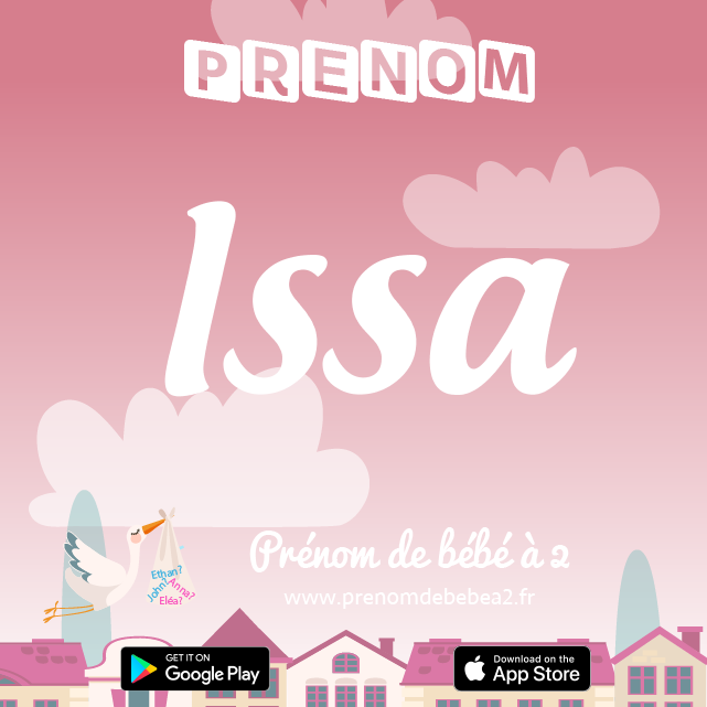 Prénom Issa : Signification, origine, popularité