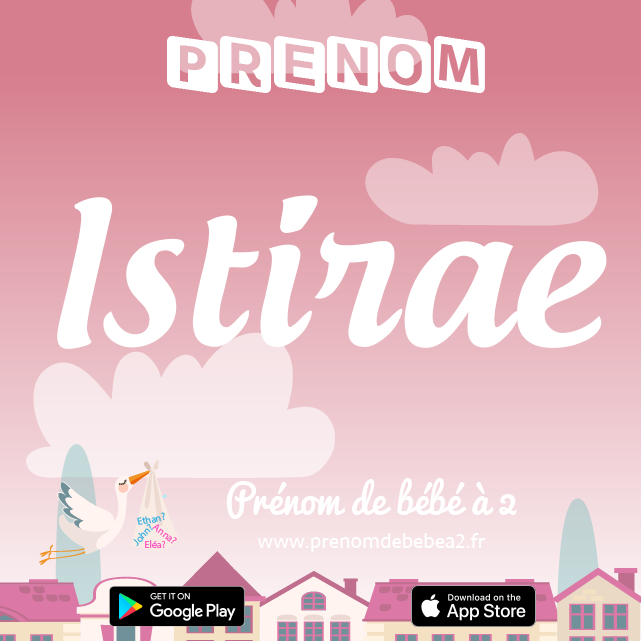 Prénom Istirae : Signification, origine, popularité