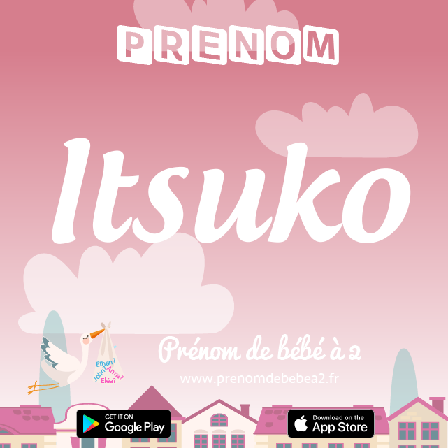 Prénom Itsuko : Signification, origine, popularité
