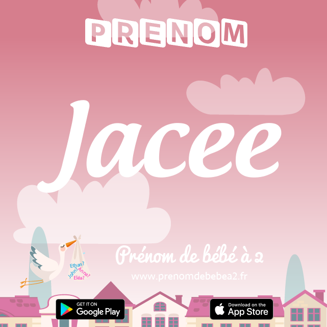 Prénom Jacee : Signification, origine, popularité