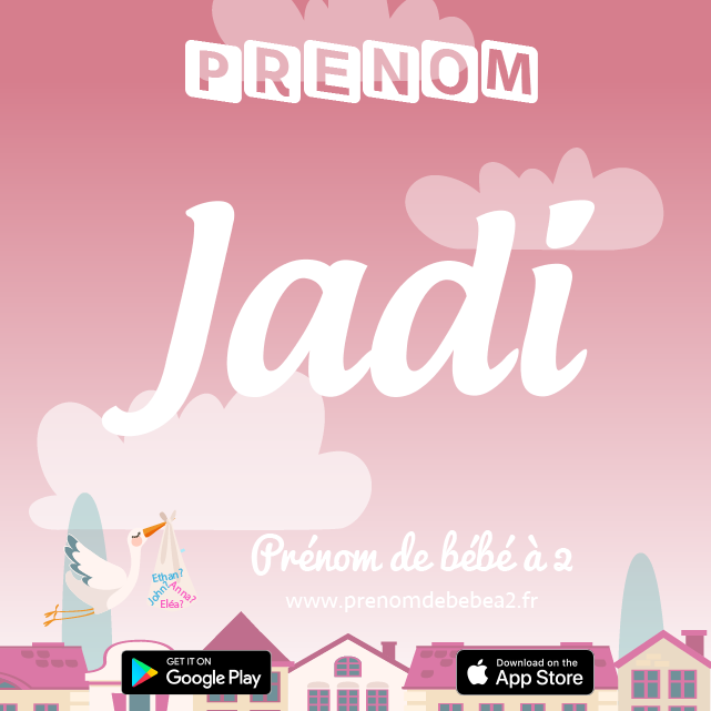 Prénom Jadi : Signification, origine, popularité
