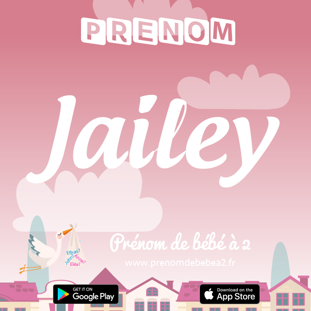 Prénom Jailey : Signification, origine, popularité
