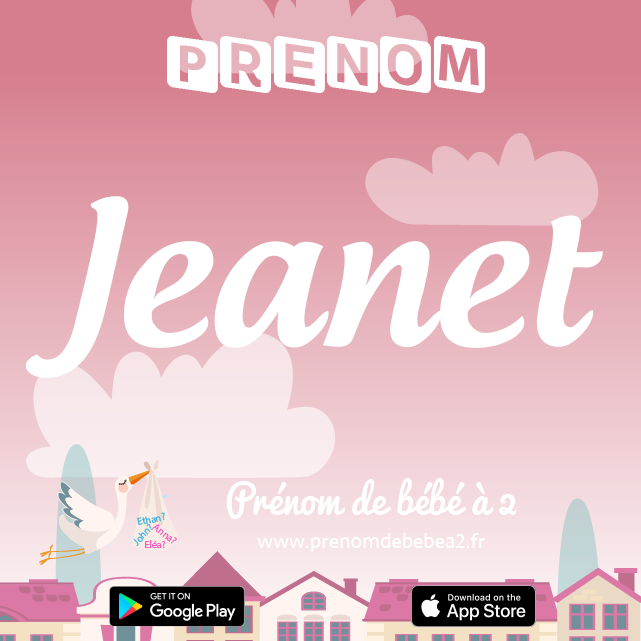 Prénom Jeanet : Signification, origine, popularité