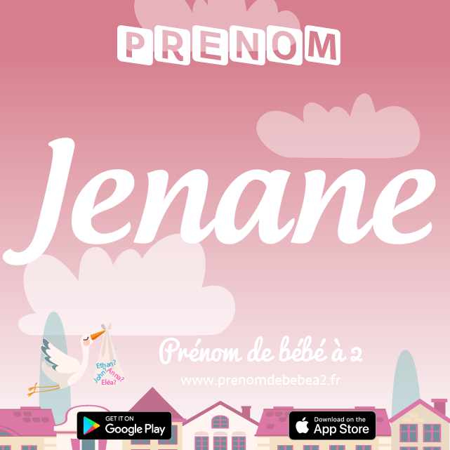 Prénom Jenane : Signification, origine, popularité