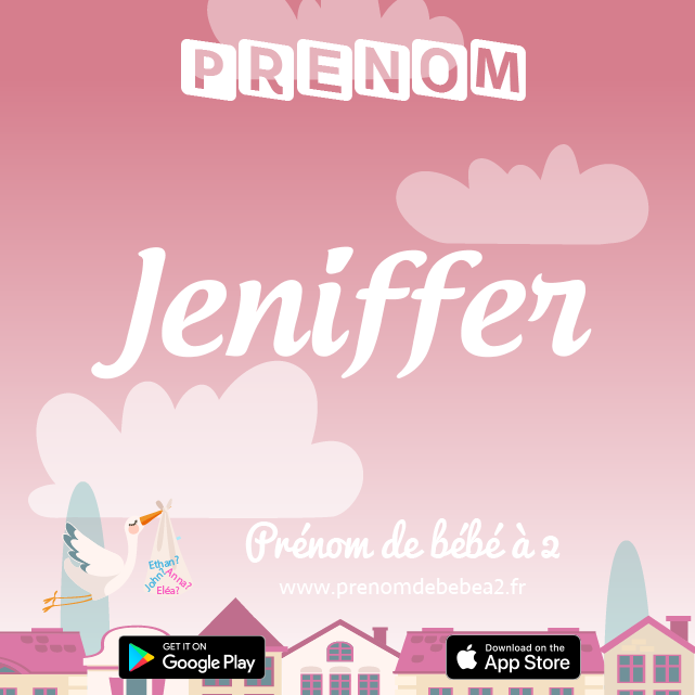 Prénom Jeniffer : Signification, origine, popularité