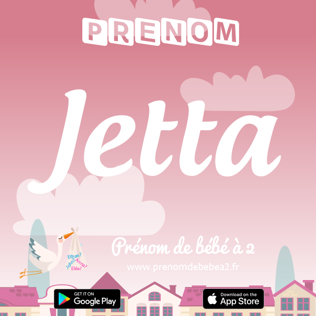 Prénom Jetta : Signification, origine, popularité