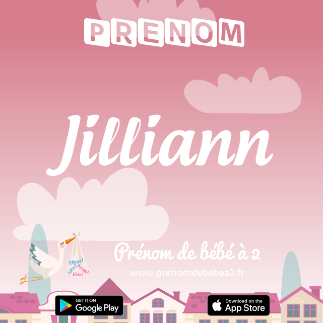 Prénom Jilliann : Signification, origine, popularité