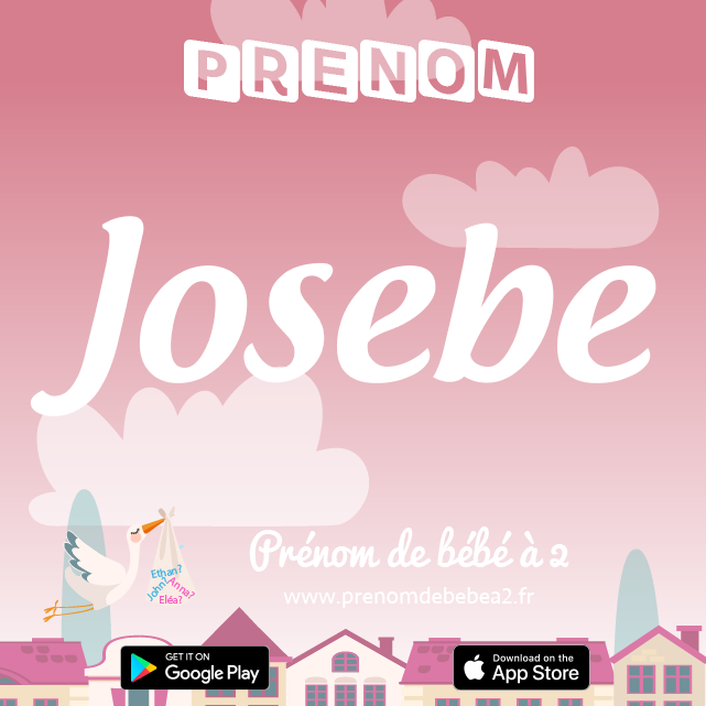 Prénom Josebe : Signification, origine, popularité
