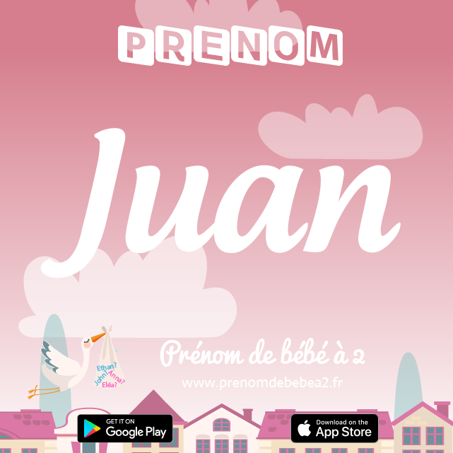 Prénom Juan : Signification, origine, popularité