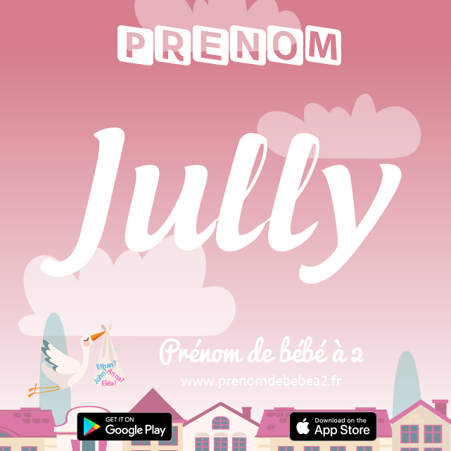 Prénom Jully : Signification, origine, popularité