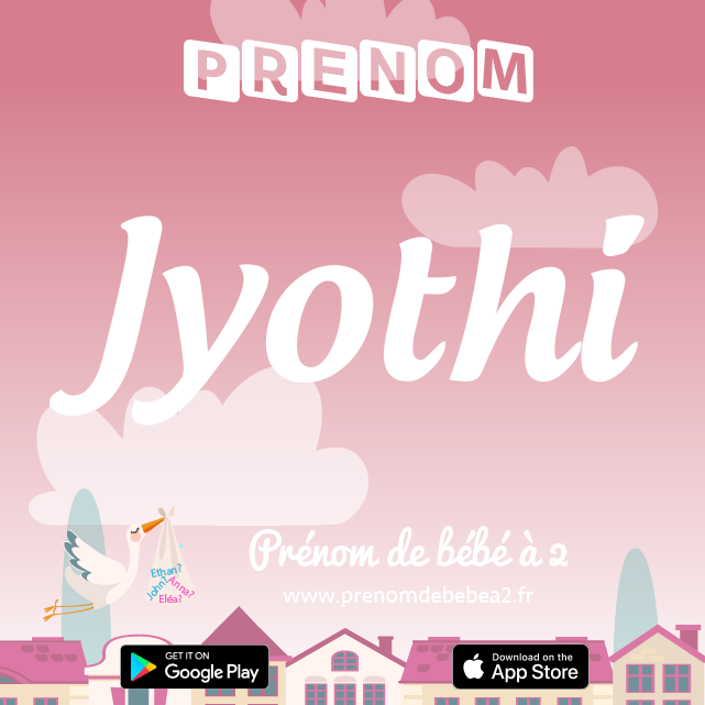 Prénom Jyothi : Signification, origine, popularité