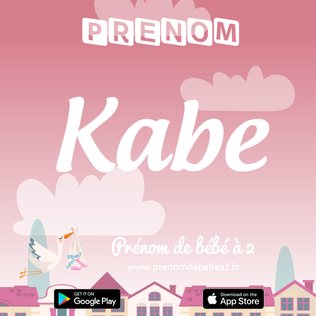 Prénom Kabe : Signification, origine, popularité
