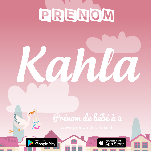 Prénom Kahla : Signification, origine, popularité