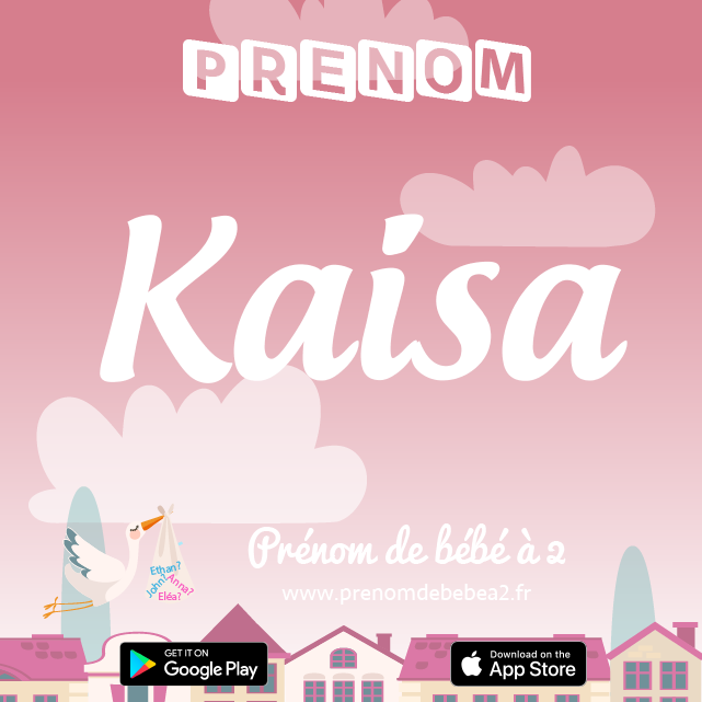 Prénom Kaisa : Signification, origine, popularité