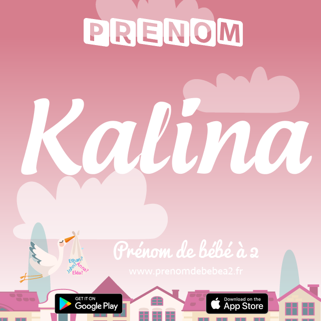Prénom Kalina : Signification, origine, popularité