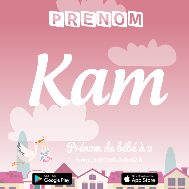 Prénom Kam : Signification, origine, popularité