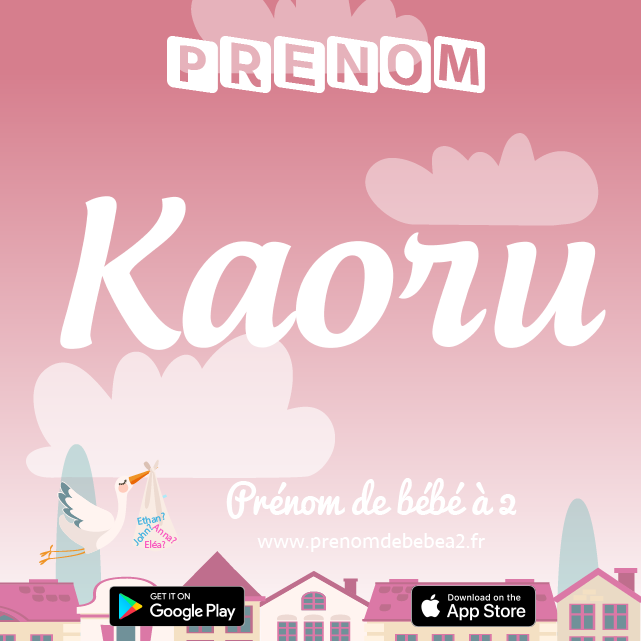 Prénom Kaoru : Signification, origine, popularité