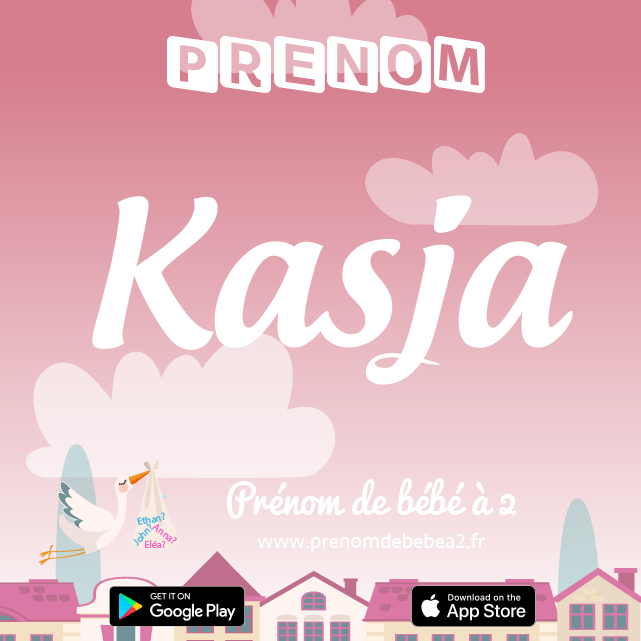Prénom Kasja : Signification, origine, popularité