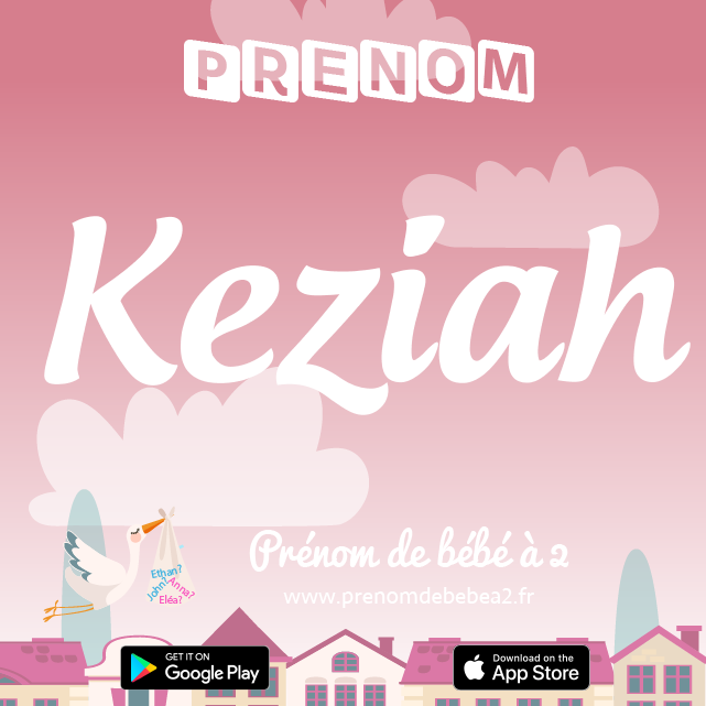 Prénom Keziah : Signification, origine, popularité
