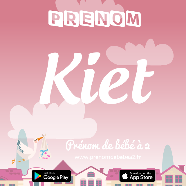 Prénom Kiet : Signification, origine, popularité