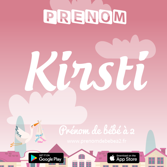 Prénom Kirsti : Signification, origine, popularité