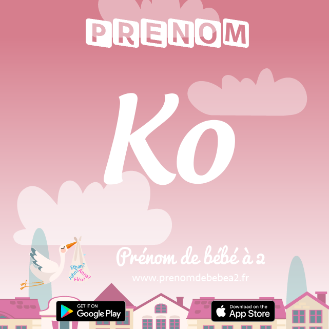 Prénom Ko : Signification, origine, popularité