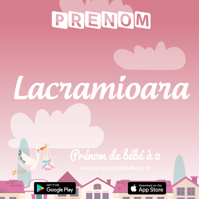 Prénom Lacramioara : Signification, origine, popularité