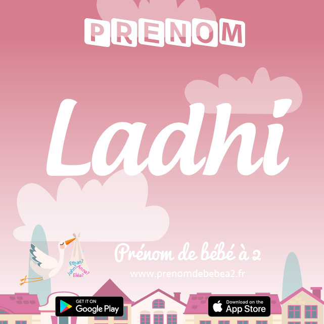 Prénom Ladhi : Signification, origine, popularité