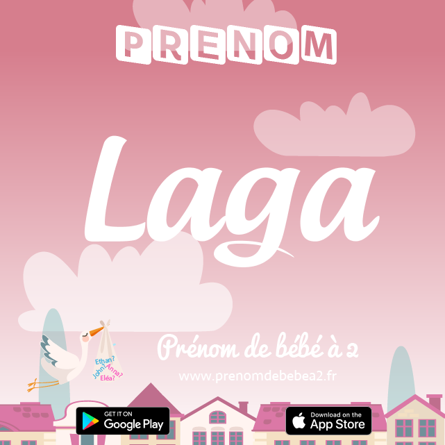 Prénom Laga : Signification, origine, popularité
