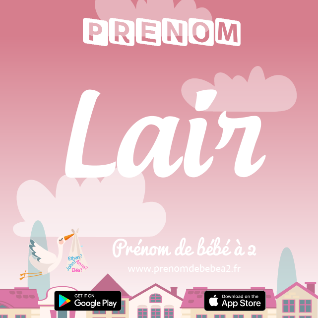 Prénom Lair : Signification, origine, popularité