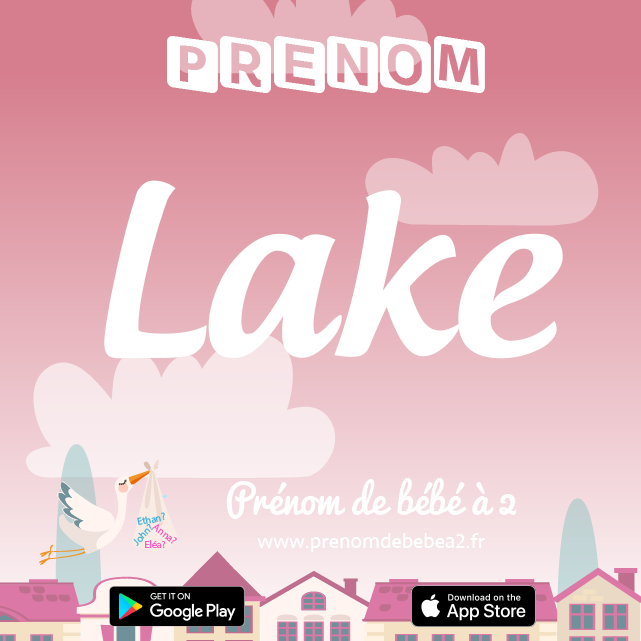 Prénom Lake : Signification, origine, popularité