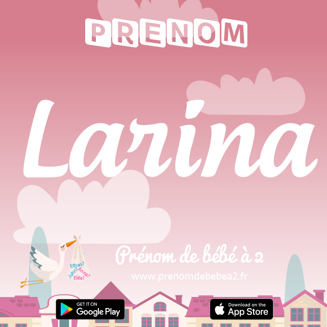 Prénom Larina : Signification, origine, popularité
