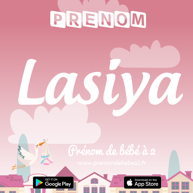 Prénom Lasiya : Signification, origine, popularité