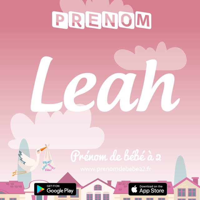 Prénom Leah : Signification, origine, popularité