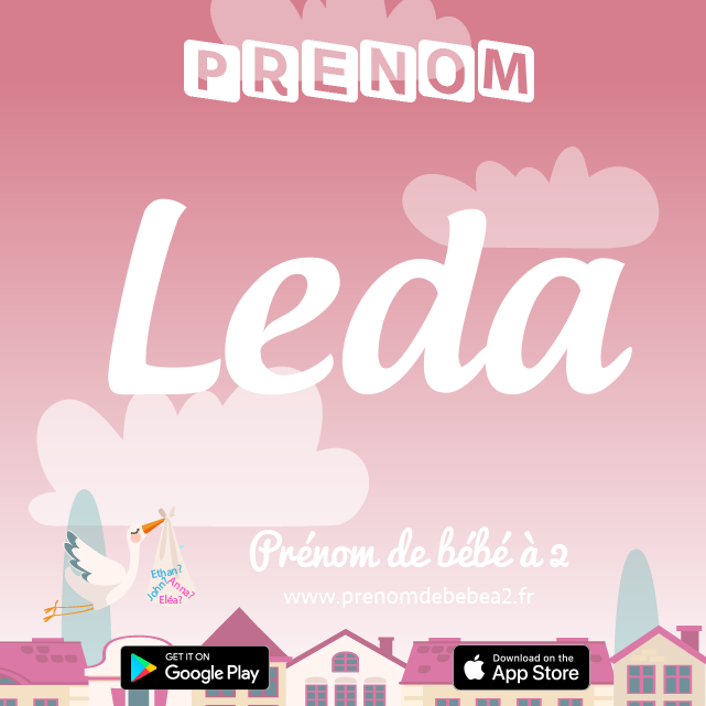 Prénom Leda : Signification, origine, popularité