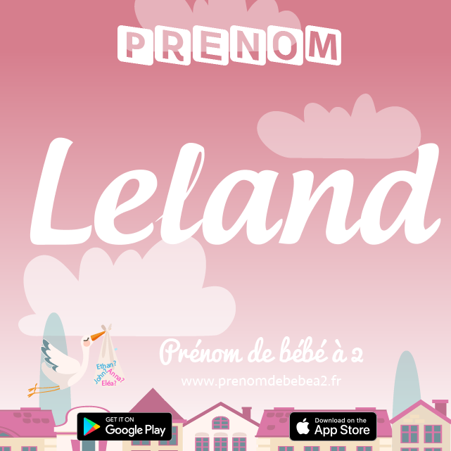 Prénom Leland : Signification, origine, popularité