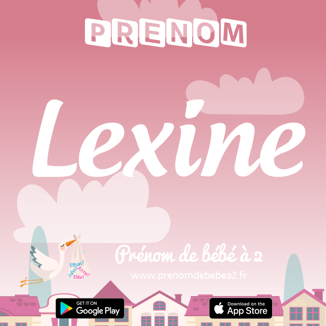 Prénom Lexine : Signification, origine, popularité