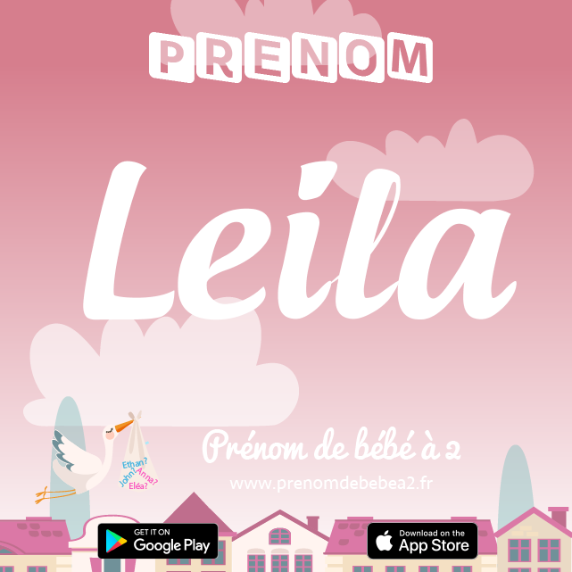 Prénom Leïla : Signification, origine, popularité