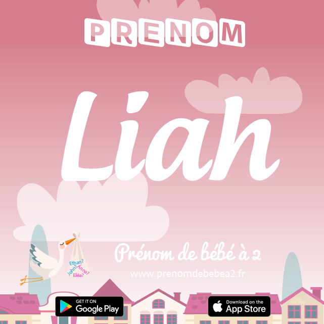 Prénom Liah : Signification, origine, popularité