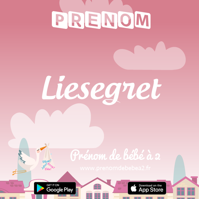 Prénom Liesegret : Signification, origine, popularité