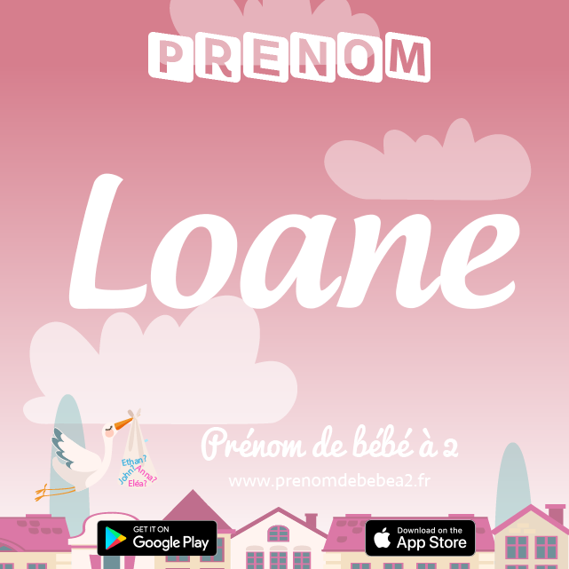 Prénom Loane : Signification, origine, popularité