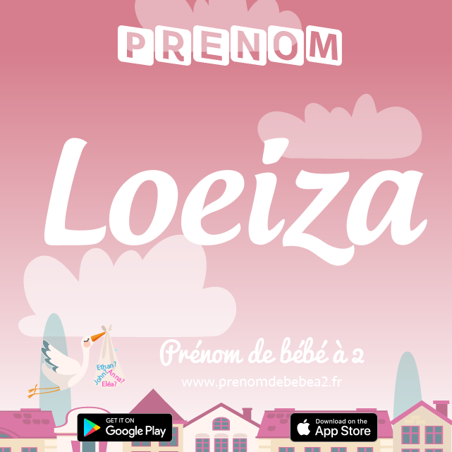 Prénom Loeiza : Signification, origine, popularité